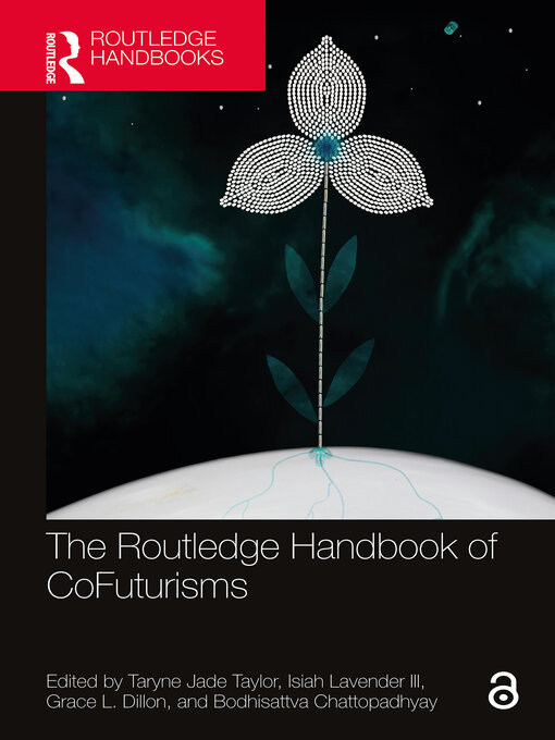 Title details for The Routledge Handbook of CoFuturisms by Taryne Jade Taylor - Available